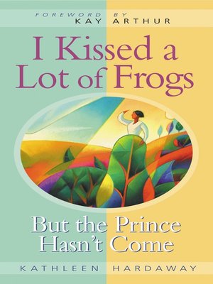 cover image of I Kissed a Lot of Frogs